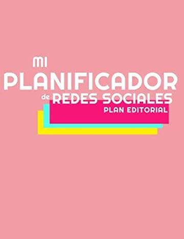 Portada de Mi Planificador de Redes Sociales: Plan Editorial. El cuaderno para crear el plan editorial para los Social Network.