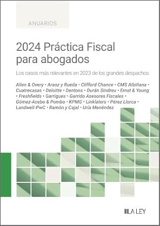 Portada de 2024 Práctica Fiscal para abogados. Los casos más relevantes en 2023 de los grandes despachos