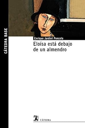 Portada de Eloísa está debajo de un almendro (Cátedra base)