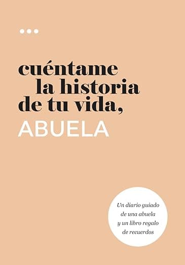 Portada de Cuéntame la historia de tu vida, abuela: Un diario guiado de una abuela y un libro regalo de recuerdos (Libros de la serie Cuéntame la historia de tu vida)