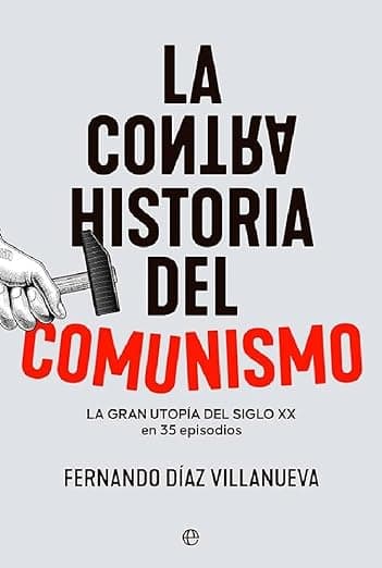 Portada de La ContraHistoria del comunismo: La gran utopía del siglo XX en 35 episodios