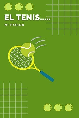 Portada de El tenis....... Mi pasiòn: bloc de notas 15.24x22.86 / bloc para tenistas de club/ analisis de sus partidos y del rival