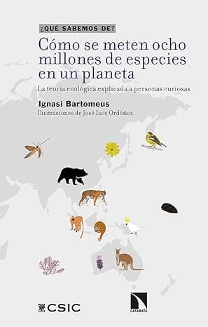 Portada de Cómo se meten ocho millones de especies en un planeta: La teoría ecológica explicada a personas curiosas: 142 (QUE SABEMOS DE?)