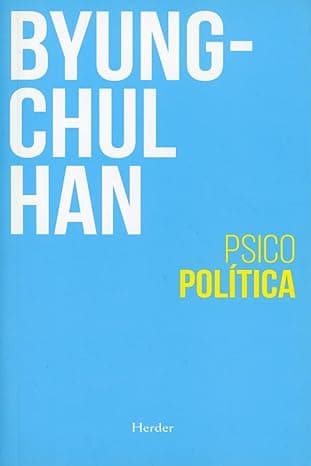 Portada de Psicopolítica (2ª Edición): Neoliberalismo Y Nuevas Tecnicas De Poder (BIBLIOTECA DE FILOSOFIA)