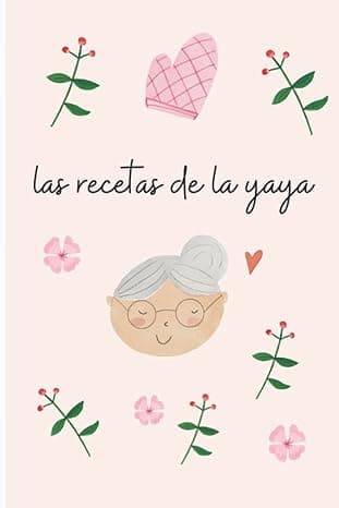 Portada de Las recetas de la yaya: Recetario de cocina en blanco para anotar las recetas de tu abuela en forma de libreta de 102 páginas. Color coral pastel.