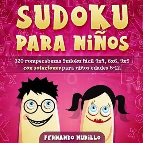 Portada de Sudoku para niños: 320 rompecabezas Sudoku fácil 4x4, 6x6, 9x9 con soluciones para niños edades 8-12. Mejore las habilidades lógicas de sus hijos. (Libro 26)