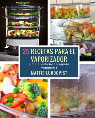 Portada de 25 recetas para el vaporizador: simple, delicioso y rápido: Volume 1