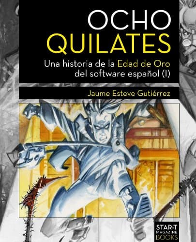 Portada de Ocho Quilates: Una historia de la Edad de Oro del software español (1983-1986)