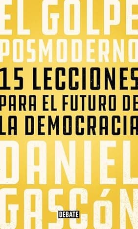 Portada de El golpe posmoderno: 15 lecciones para el futuro de la democracia (Política)