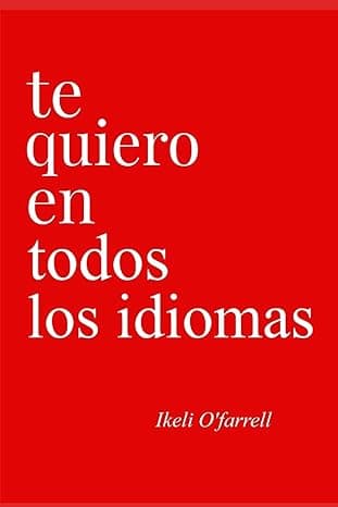 Portada de Te Quiero En Todos Los Idiomas: 1