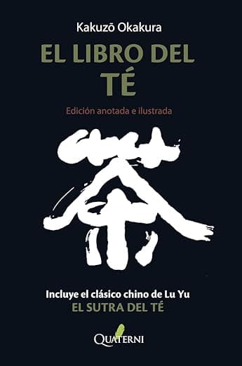 Portada de EL LIBRO DEL TÉ. Edición anotada e ilustrada: Incluye El Sutra del Té de Lu Yu (QUATERNI ILUSTRADOS)