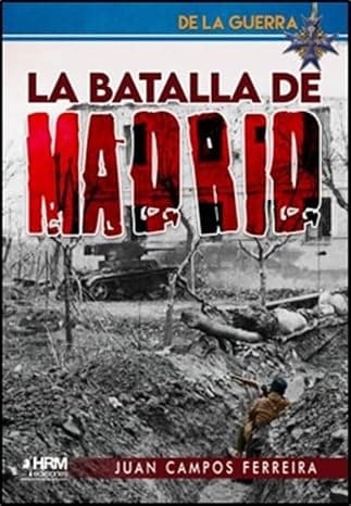 Portada de DLG1 LA BATALLA DE MADRID: La gran derrota de Franco (DE LA GUERRA)