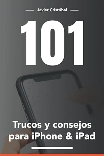 Portada de 101 Trucos para iPhone® & iPad®: Ahorra tiempo y trabaja más rápido con tus dispositivos (iOS Productivo)