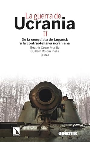 Portada de La guerra de Ucrania II: De la conquista de Lugansk a la contraofensiva ucraniana