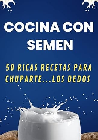 Portada de Cocina con semen. 50 ricas recetas para chuparte…los dedos: Cuaderno de rayas divertido para gastar broma a amigos, regalo original adultos. ¡Atento a sus caras! (Cuadernos originales de broma)