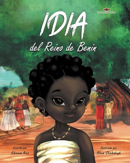 Portada de Idia del Reino de Benín: a Spanish translation of Idia of the Benin Kingdom (Our Ancestories (Spanish))