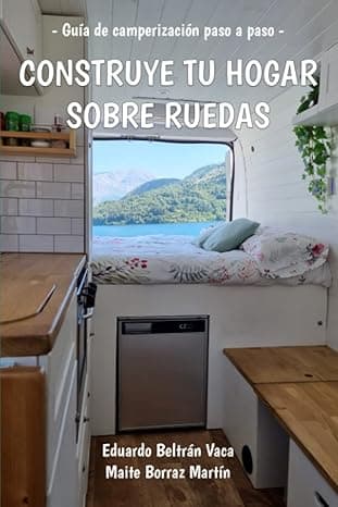 Portada de Construye tu hogar sobre ruedas: Guía de camperización paso a paso