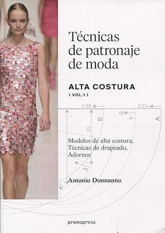 Portada de Técnicas de patronaje de moda alta costura vol. 1. Modelos de alta costura, drapeados, adornos