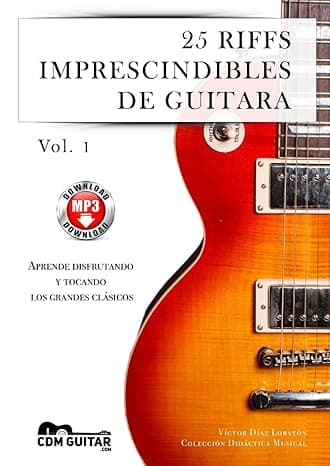 Portada de 25 riffs imprescindibles de guitarra: Aprende disfrutando y tocando los grandes clásicos