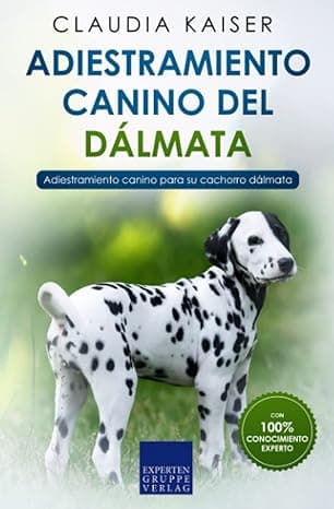 Portada de Adiestramiento canino del dálmata: Adiestramiento canino para su cachorro dálmata