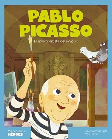 Portada de Pablo Picasso (3ª ED): El mayor artista del siglo XX: 29 (MIS PEQUEÑOS HEROES)