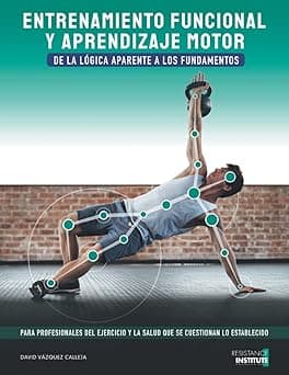 Portada de ENTRENAMIENTO FUNCIONAL Y APRENDIZAJE MOTOR: De la lógica aparente a los fundamentos.