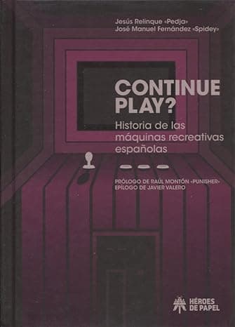 Portada de Continue Play?: Historia de las máquinas recreativas españolas (HISTORIA DE NINTENDO)