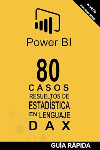 Portada de 80 CASOS RESUELTOS DE ESTADÍSTICA EN LENGUAJE DAX: POWER BI: Business Intelligence: 3 (Guía rápida: Lenguaje DAX)