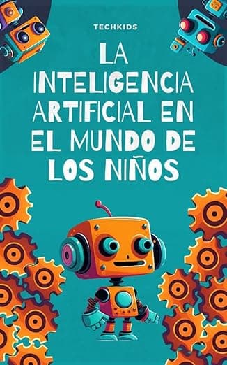 Portada de La Inteligencia Artificial en el Mundo de los Niños: Descubre cómo la IA está cambiando el mundo y aprende desde temprana edad: ¡Un libro para niños de 6 a 12 años!