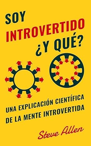 Portada de Soy introvertido ¿Y qué? Una explicación científica de la mente introvertida: Qué nos motiva genética, física y conductualmente. Cómo tener éxito y prosperar en un mundo de extrovertidos