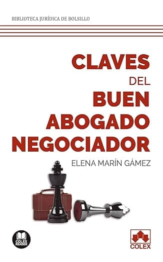 Portada de Claves del buen abogado negociador: 208 páginas de conocimientos, habilidades y destrezas vitales en negociación, desarrollados durante años de práctica jurídica (Bolsillo nº 1)