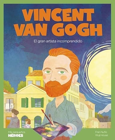 Portada de Vincent Van Gogh (3ªED): El gran artista incomprendido: 22 (MIS PEQUEÑOS HEROES)