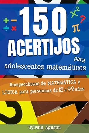 Portada de 150 acertijos para adolescentes matemáticos: Acertijos matemáticos y de lógica para 12 a 99 años (con soluciones) | Idea de regalo para todos los ... | Formato práctico (15,54 cm x 23,46 cm)