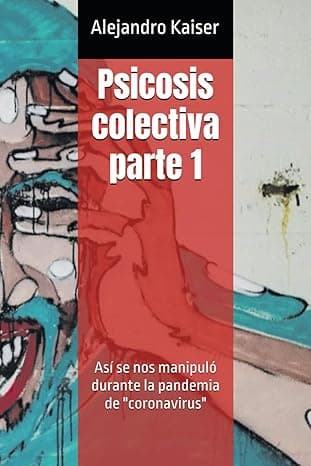 Portada de Psicosis colectiva parte 1: Así se nos manipuló durante la pandemia de "coronavirus"