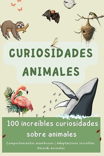 Portada de Curiosidades animales: 100 increíbles curiosidades sobre animales (Descubriendo el Mundo en 100 páginas)