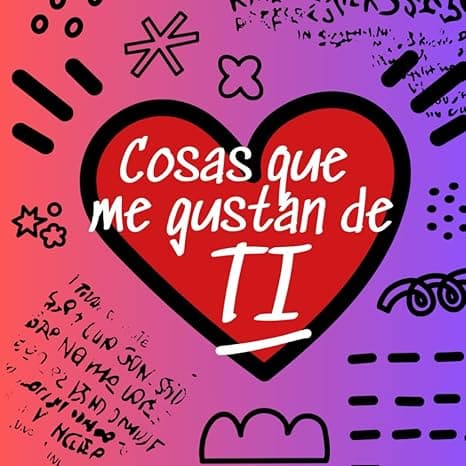 Portada de Cosas que me gustan de ti: Libro personalizable, captura tus mejores recuerdos con mensajes personalizados. (Libros personalizables. Cosas que me gustan de ti)