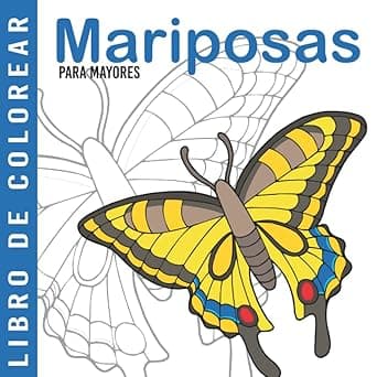 Portada de Mariposas | Libro De Colorear Para Mayores: Dibujos Grandes y Fáciles Para Colorear Para Adultos O Para Principiantes | Cuaderno Para Colorear Antiestres | Regalo Para Personas Mayores