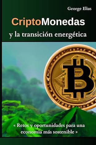 Portada de Criptomonedas y la transición energética: Retos y oportunidades para una economía más sostenible