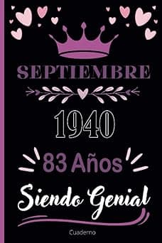 Portada de Cuaderno, Septiembre 1940, 83 Años Siendo Genial: Cuaderno de cumpleaños para ella, regalo de cumpleaños único de 83 años para niñas, hija, ... nacido en Septiembre, cuaderno de cumpleaños.