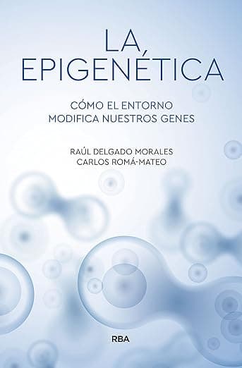 Portada de La epigenética: Cómo el entorno modifica nuestros genes (DIVULGACIÓN)