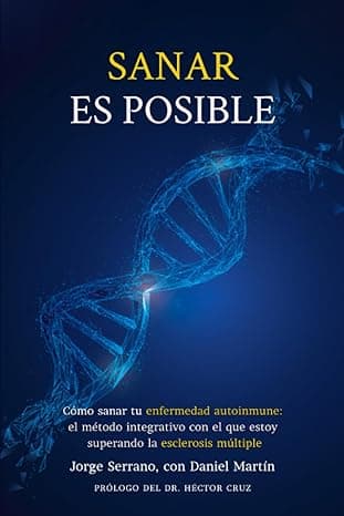 Portada de SANAR ES POSIBLE: Cómo sanar tu ENFERMEDAD AUTOINMUNE: el método integrativo con el que estoy superando la ESCLEROSIS MÚLTIPLE