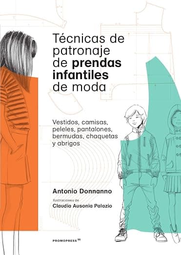 Portada de Técnicas de patronaje de prendas infantiles de moda. Vestidos, camisas, peleles, pantalones, bermudas, chaquetas y abrigos (PROMOPRESS)