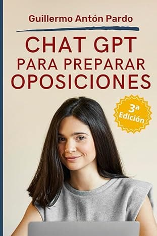 Portada de Chat GPT para preparar Oposiciones: Aplicaciones de la inteligencia artificial de Chat GPT para potenciar el estudio y aprobar tu oposición (Aprobar Oposiciones)