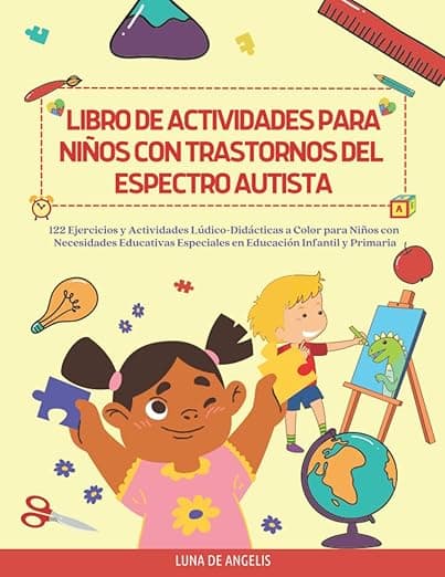 Portada de Libro de Actividades para Niños con Trastornos del Espectro Autista: 122 Ejercicios y Actividades Lúdico-Didácticas a Color para Niños con Necesidades ... Especiales en Educación Infantil y Primaria