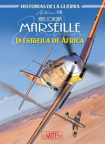 Portada de Hans-Joachim Marseille: La Estrella de África: 3 (Historias de la Guerra)