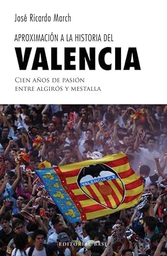 Portada de Aproximación a la historia del Valencia: Cien años de pasión entre Algirós y Mestalla: 5 (Deportes)