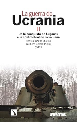 Portada de La guerra de Ucrania II: De la conquista de Lugansk a la contraofensiva ucraniana: 387 (INVESTIGACION Y DEBATE)