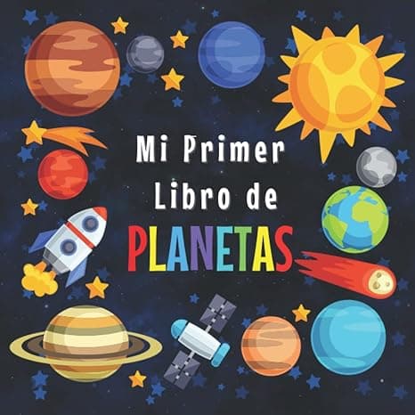 Portada de MI PRIMER LIBRO DE PLANETAS: 3-5, 5-8 Años|Curiosidades del Sistema Solar para los pequeños|Explora los increíbles datos del Espacio Exterior y las ... contar y colorear| Gran libro del espacio