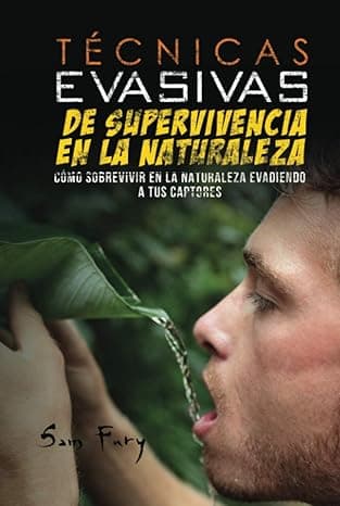 Portada de Técnicas Evasivas de Supervivencia en la Naturaleza: Cómo Sobrevivir en la Naturaleza Evadiendo a tus Captores: 3 (Escape, Evasión y Supervivencia)