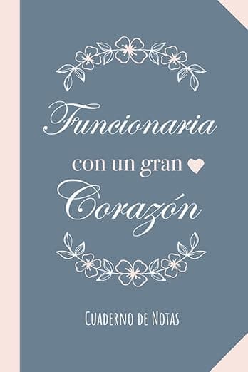 Portada de Funcionaria con un gran Corazón: Cuaderno de Notas (A5, rayado) - Regalo original para una Funcionaria - Regalos para su cumpleaños o navidad